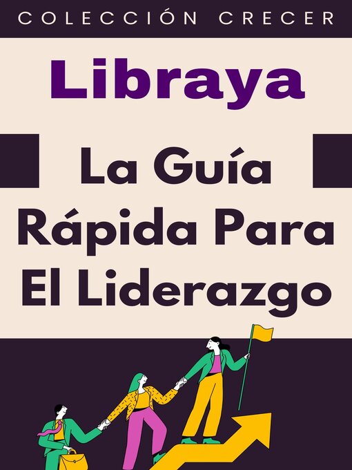 Title details for La Guía Rápida Para El Liderazgo by Libraya - Available